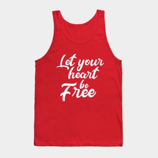 Let Your A Heart Be Free Tank Top